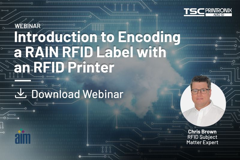 AIM Rain Hosted RFID Webinar: Introduction to Encoding a RAIN RFID Label with an RFID Printer