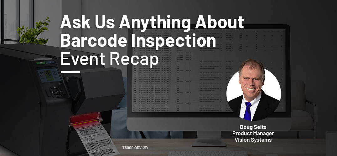 Learn All About Barcode Inspection from Our Expert, Doug Seitz