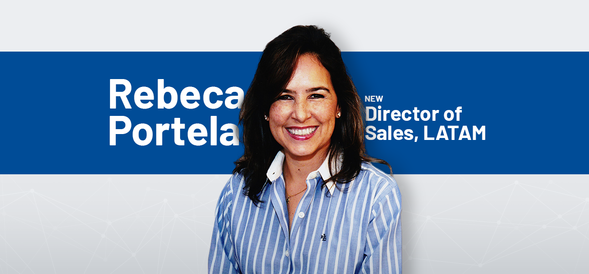Rebeca Portela Named New Director of Sales for LATAM, Exemplifying Our Commitment to the Latin American Market