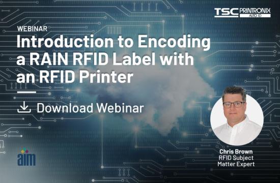 AIM Rain Hosted RFID Webinar: Introduction to Encoding a RAIN RFID Label with an RFID Printer